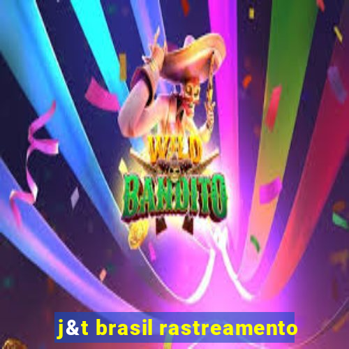 j&t brasil rastreamento